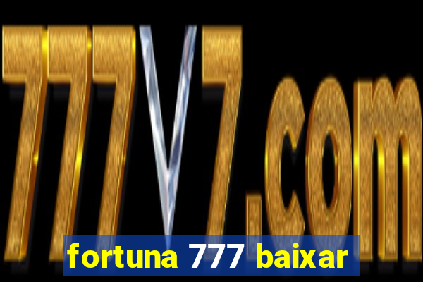 fortuna 777 baixar